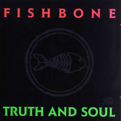 Fishbone: Truth And Soul, CD