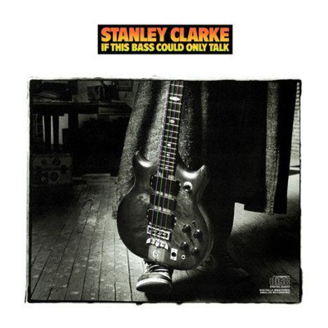 Stanley Clarke (geb. 1951): If This Bass Could Talk, CD