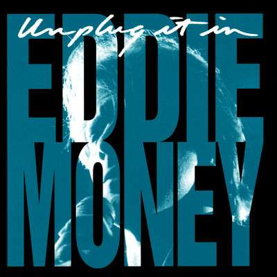 Eddie Money: Unplug It In, CD