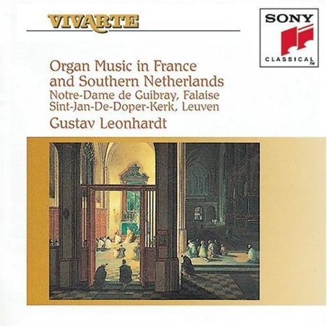 Gustav Leonhardt (1928-2012): Organ Music In France &amp; Southern Netherlands, CD