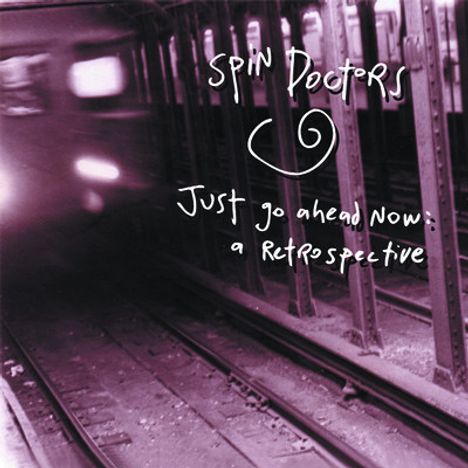Spin Doctors: Just Go Ahead Now; A Retrospec, CD