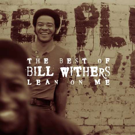 Bill Withers (1938-2020): Lean On Me: The Best Of Bill Withers, CD