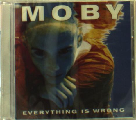 Moby: Everything Is Wrong, CD