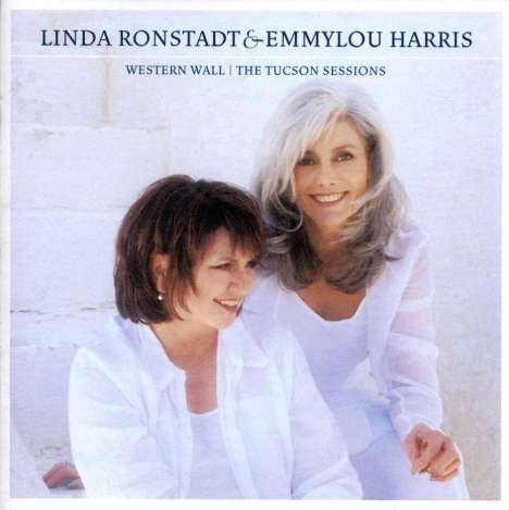 Emmylou Harris &amp; Linda Ronstadt: Western Wall: The Tucson Sessions, CD