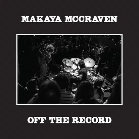 Makaya McCraven (geb. 1983): Off The Record, CD