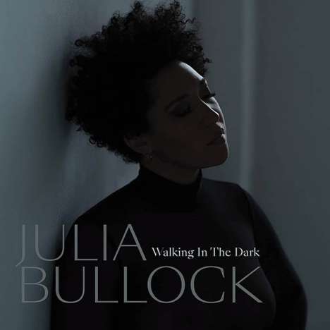 Julia Bullock - Walking in the Dark (180g), LP