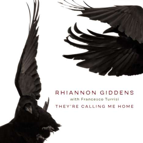 Rhiannon Giddens &amp; Francesco Turrisi: They're Calling Me Home, CD