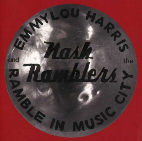 Emmylou Harris &amp; The Nash Ramblers: Ramble in Music City: The Lost Concert (Live), CD