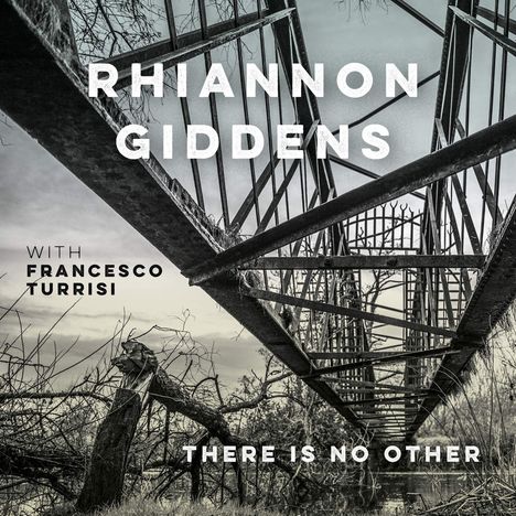 Rhiannon Giddens &amp; Francesco Turrisi: There Is No Other, CD