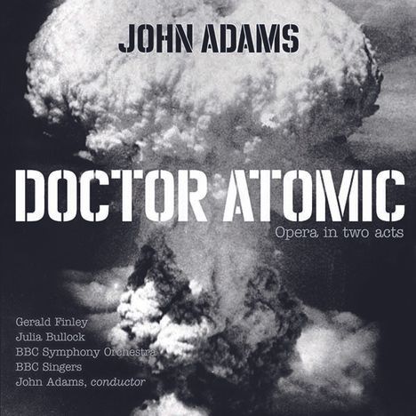 John Adams (geb. 1947): Doctor Atomic, 2 CDs
