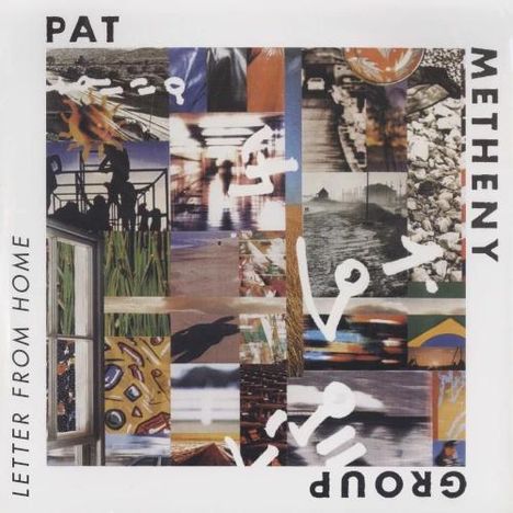 Text: „PAT METHENY GROUP LETTER FROM HOME“. Collage aus bunten, abstrakten Bildern in verschiedenen Größen und Formen.
