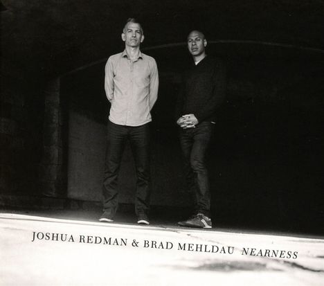 Joshua Redman &amp; Brad Mehldau: Nearness, CD