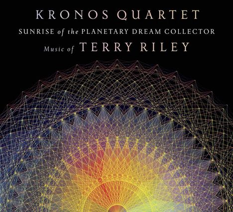Kronos Quartet plays Terry Riley - Sunrise of the Planetary Dream Collector, CD