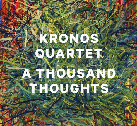 Kronos Quartet - A Thousand Thoughts, CD