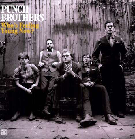 Punch Brothers: Who's Feeling Young Now?, 2 LPs