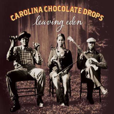 Carolina Chocolate Drops: Leaving Eden, CD