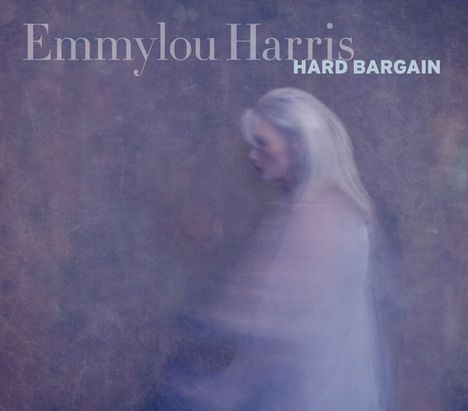 Emmylou Harris: Hard Bargain, CD