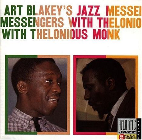 Art Blakey & Thelonious Monk: Art Blakey's Jazz Messengers With Thelonious Monk, CD