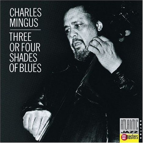 Charles Mingus (1922-1979): Three Or Four Shades Of, CD