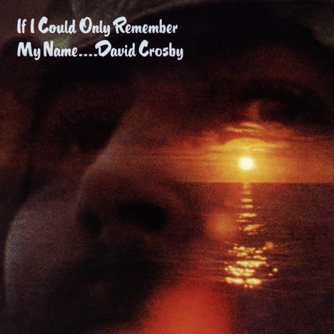 David Crosby: If I Could Only Remember My Name, CD