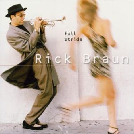 Rick Braun (geb. 1955): Full Stride, CD