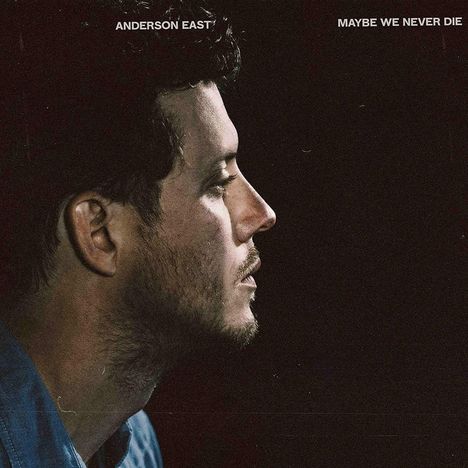 Anderson East: Maybe We Never Die, CD