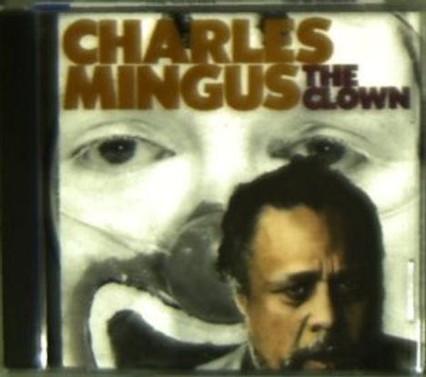 Charles Mingus (1922-1979): The Clown, CD