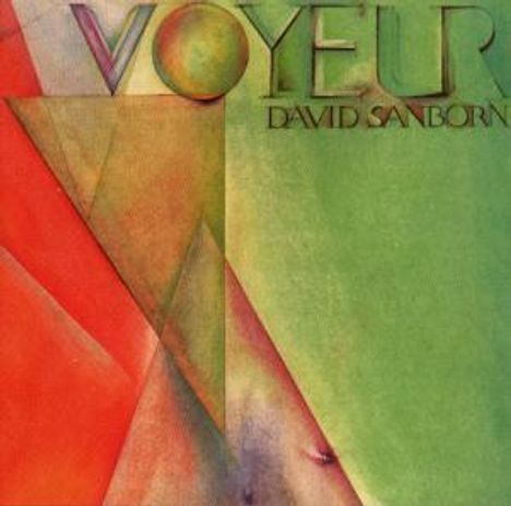 David Sanborn (1945-2024): Voyeur, CD