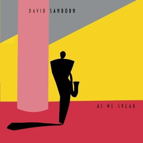 David Sanborn (1945-2024): As We Speak, CD