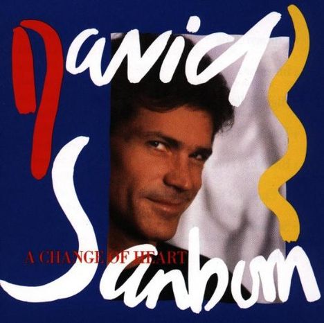 David Sanborn (1945-2024): Change Of Heart, CD