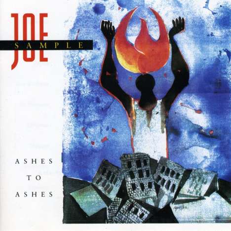 Joe Sample (1939-2014): Ashes To Ashes, CD