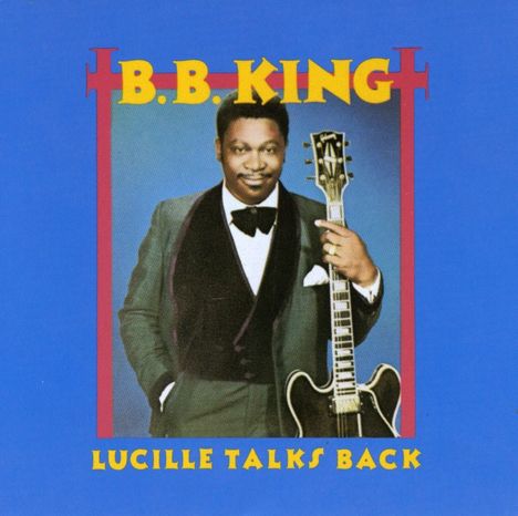 B.B. King: Lucille Talks Back, CD