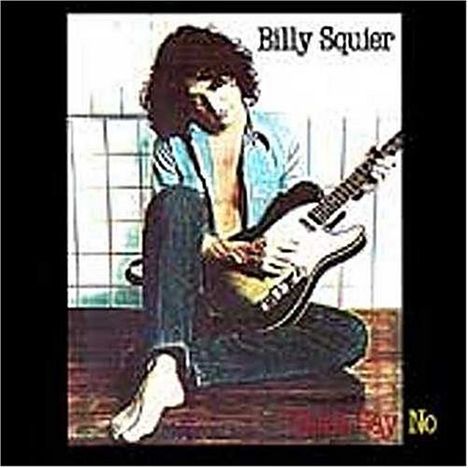Billy Squier: Don't Say No, CD