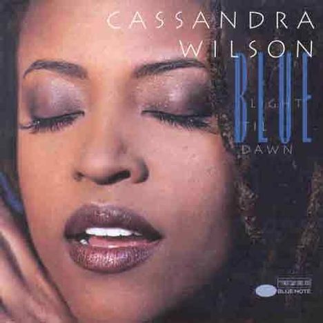 Cassandra Wilson (geb. 1955): Blue Light 'Til Dawn, CD