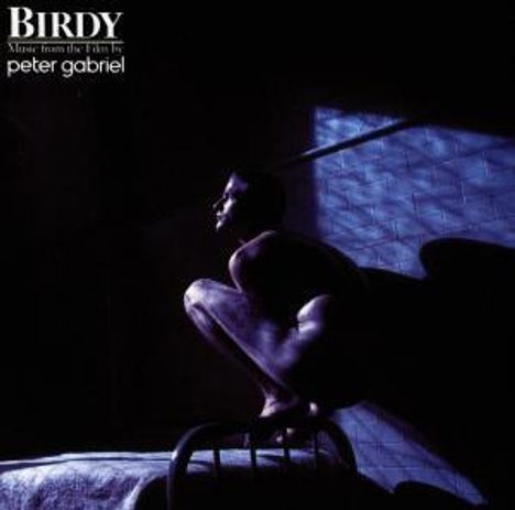 Peter Gabriel (geb. 1950): Filmmusik: Birdy (Soundtrack), CD