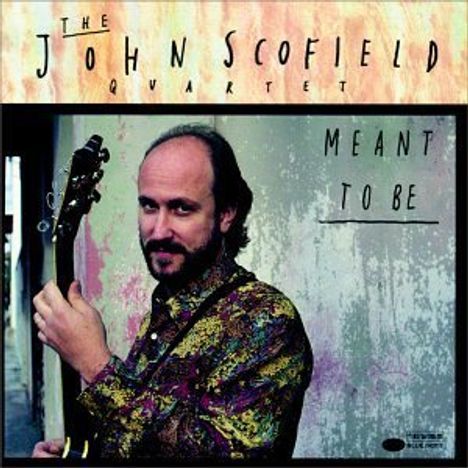 John Scofield (geb. 1951): Meant To Be, CD
