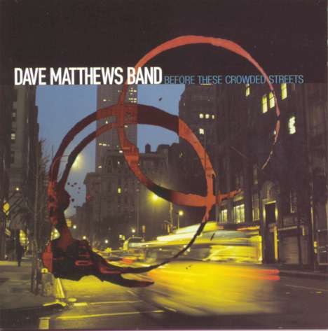 Dave Matthews: Before These Crowded Streets, CD