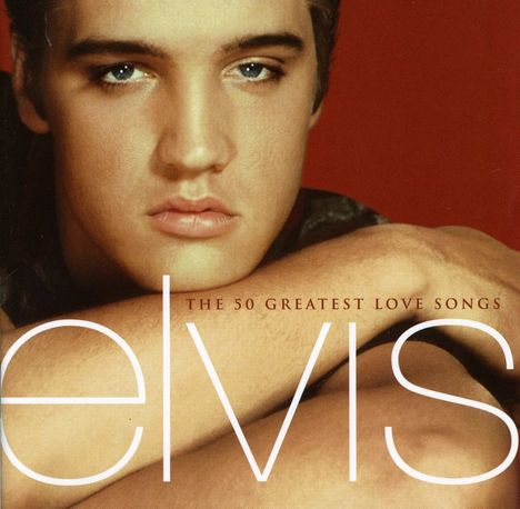 Elvis Presley (1935-1977): The 50 Greatest Love Songs, 2 CDs