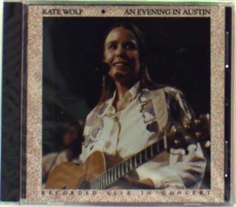 Kate Wolf: Evening In Austin, CD