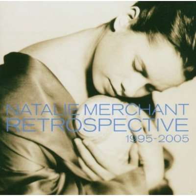 Natalie Merchant: Retrospective 1995 - 2005, CD