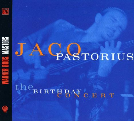 Jaco Pastorius (1951-1987): The Birthday Concert, CD