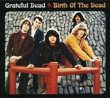 Grateful Dead: Birth Of The Dead, 2 CDs
