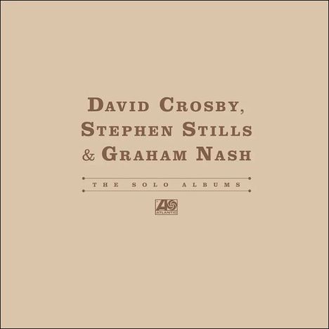 Text: David Crosby, Stephen Stills & Graham Nash. The Solo Albums. Beigefarbener Hintergrund, zentrierter brauner Text.