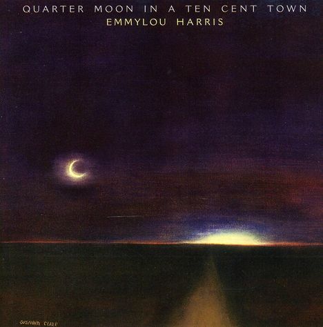 Emmylou Harris: Quarter Moon In A Ten - Expanded And Remastered, CD