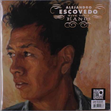 Alejandro Escovedo: With These Hands (Reissue) (Limited Numbered Edition), 2 LPs
