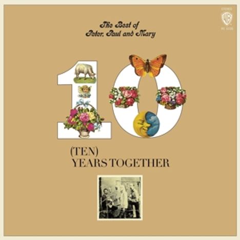 "The Best of Peter, Paul and Mary." "10 (TEN) YEARS TOGETHER." Große Ziffern mit Tier- und Blumencollagen. Unten ein Foto.
