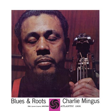 Charles Mingus (1922-1979): Blues &amp; Roots (180g) (mono), LP