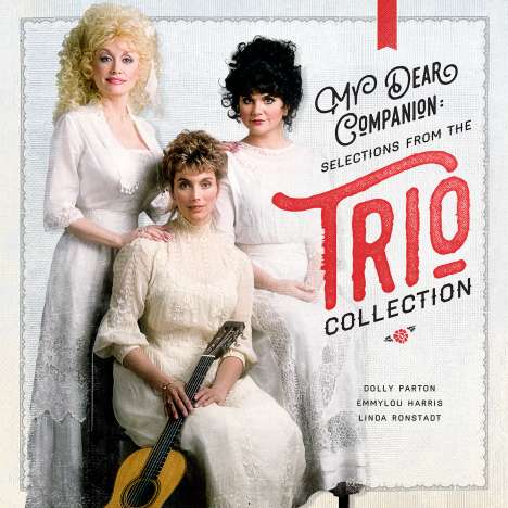Dolly Parton, Linda Ronstadt &amp; Emmylou Harris: My Dear Companion: Selections From The Trio Collection, CD