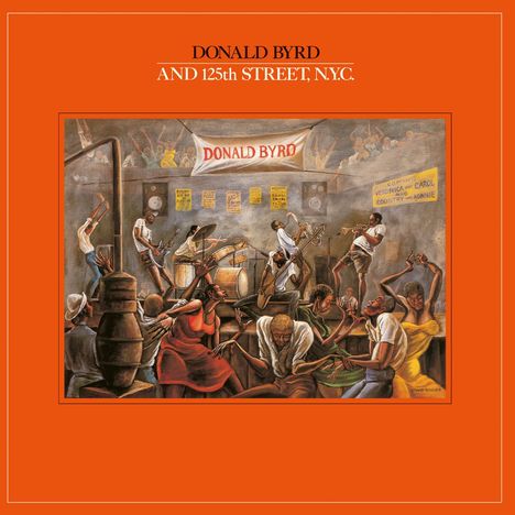 Donald Byrd (1932-2013): And 125th Street, N. Y. C., CD