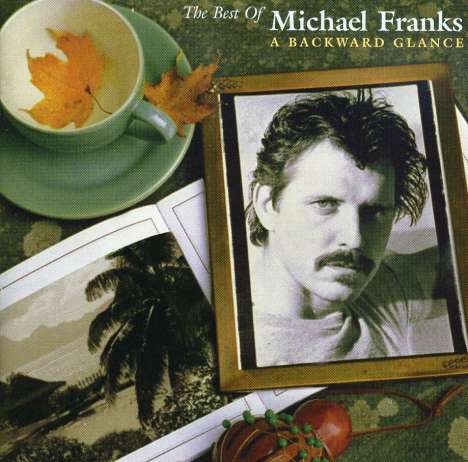 Michael Franks (geb. 1944): Best Of Michael Franks: A Back, CD